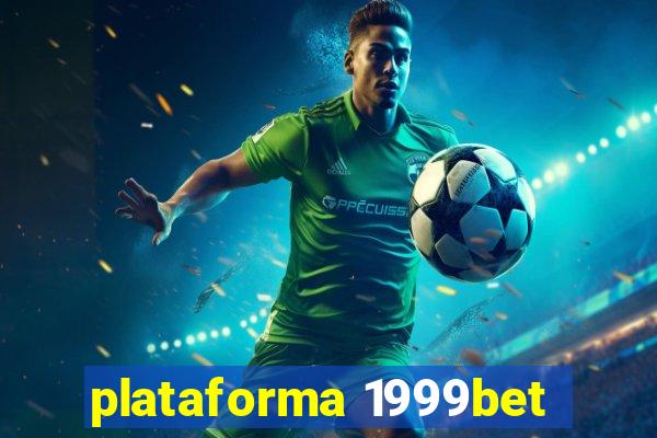 plataforma 1999bet